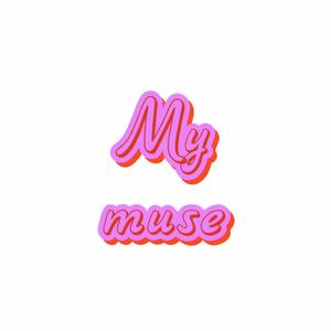 My muse