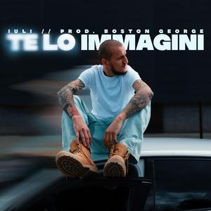 TE LO IMMAGINI (feat. Boston George)