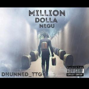 Million Dolla Negu