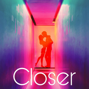 Closer