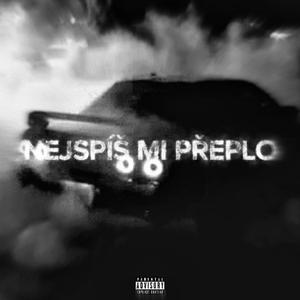 NEJSPÍŠ MI PŘEPLO (feat. D3iX)