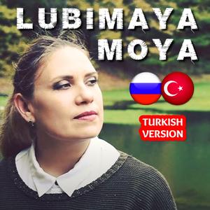 Lubimaya moya (Turkish Version)