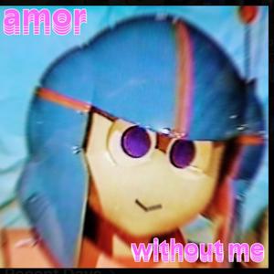 without me