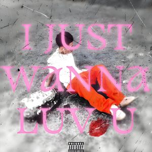 I JA WANNA LUV U