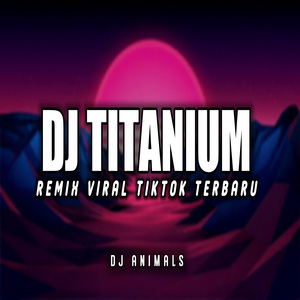 Dj Titanium Terbaru Full Bass