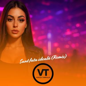 Sunt fata ideala (REMIX)