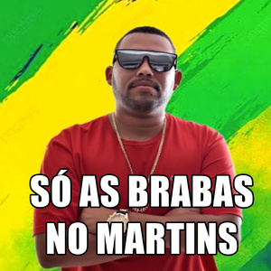 Só as Brabas no Martins