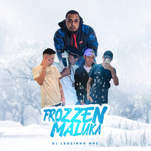 Frozzen Maluka