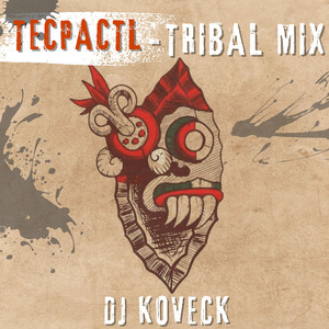 Tecpatl (Tribal Mix)