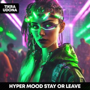 Stay or Leave - HYPERTECHNO