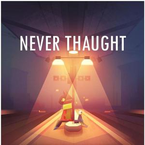 Never Thaught