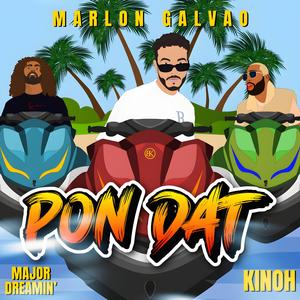 Pon Dat (feat. Major Dreamin' & Kinoh)