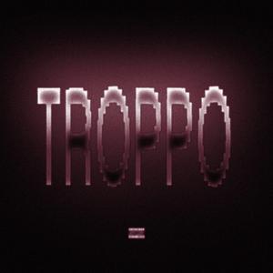 TROPPO