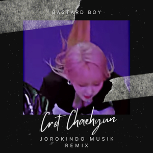 Crot Chaehyun (Jorokindo Musik Remix)