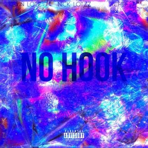 No Hook (feat. Nick Lotzz & Chef T)