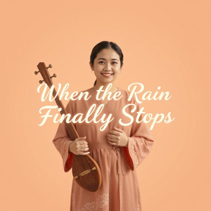 When the Rain Finally Stops