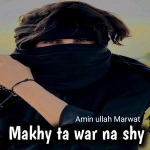 Makhy Ta Wer Na Shy