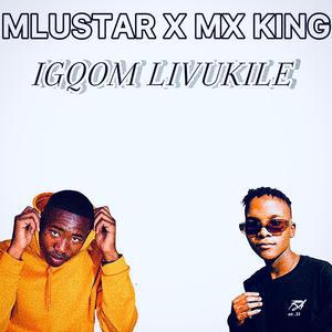 Igqomu Livukile (feat. Mx King)