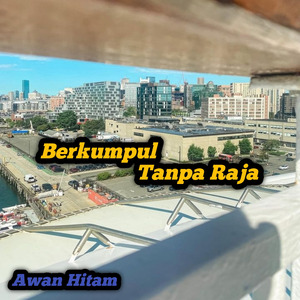 Berkumpul Tanpa Raja