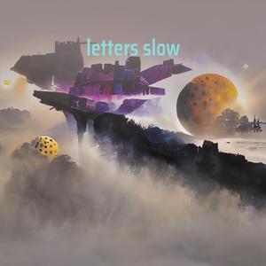Letters Slow (Remix)