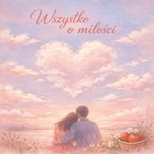 Wszystko o miłości