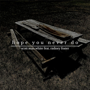 Hope You Never Do