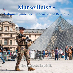 Marseillaise - Nationalhymne der Französischen Republik