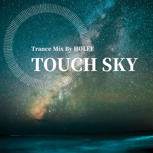 TOUCH SKY(Trance Mix By Dj Holee)