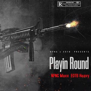 Playin Round