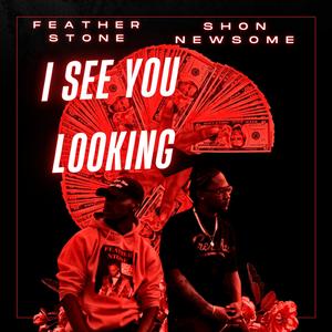 See U Lookin (feat. Feather Stone)