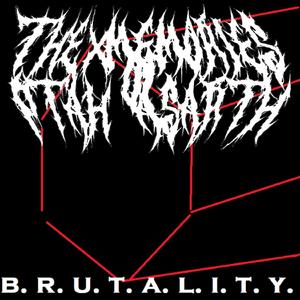 B. R. U. T. A. L. I. T. Y.