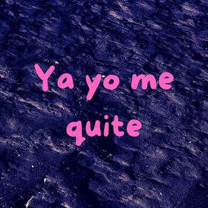 Ya yo me quite (feat. 100tifico)
