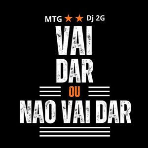 Mtg - Vai Dar ou Não Vai Dar