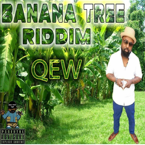 Banana Tree Riddim Qew