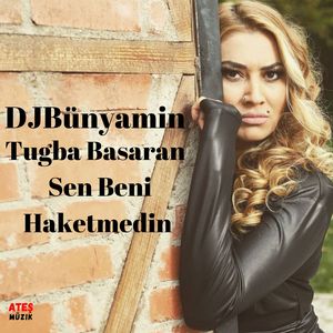 Sen Beni Haketmedin (Remix) [feat. Tugba Basaran]