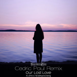 Our Lost Love (Cedric Paul Intro Remix)