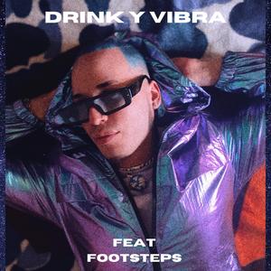 Drink Y Vibra (feat. footsteps)