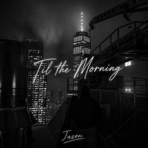Til the Morning