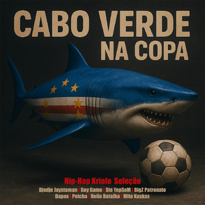 Cabo Verde Na Copa (feat. Boy Game, Ste Yepsom, Bigz Patronato, Dapox, Petcha, Hélio Batalha & Mito Kaskas)