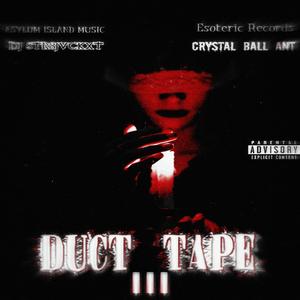 Duct Tape (feat. Crystal Ball Ant) (Part 3)