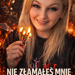Nie złamałeś mnie