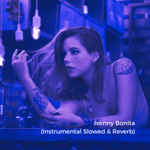 Ivonny Bonita (Instrumental Slowed)