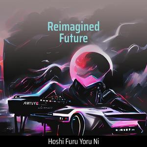 Reimagined Future