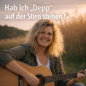 Hab ich "Depp" auf der Stirn stehen?