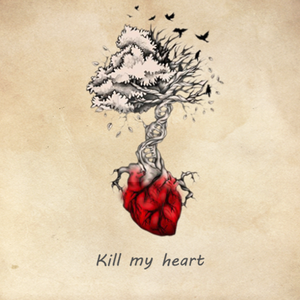 Kill my heart