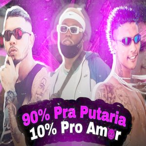 90% pra Putaria 10% pro Amor (feat. Mc Saci)