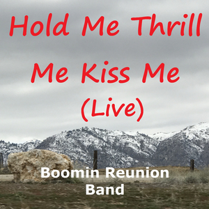 Hold Me Thrill Me Kiss Me (Live)