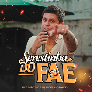 Serestinha Do Faé Faz Sentido Esquecer Morango