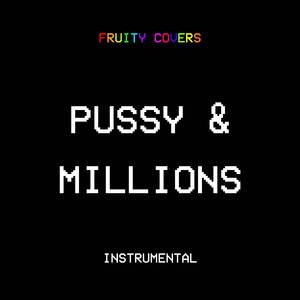 Pussy & Millions (Instrumental)