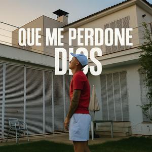 Que me perdone Dios